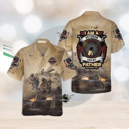 Military Hawaiian Shirt I Am A Veteran Like My Father Before Me Best Hawaiian Shirts