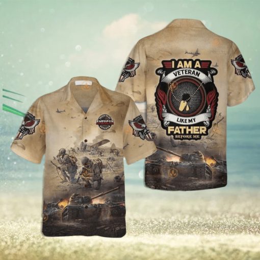 Military Hawaiian Shirt I Am A Veteran Like My Father Before Me Best Hawaiian Shirts