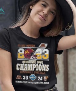 Minnesota Golden Gophers 2023 Quick Lane Bowl Champions Minnesota Football 30 24 Bowling Green Falcons December 26, 2023 At Ford Field Stadium In Detroit, Michigan shirt