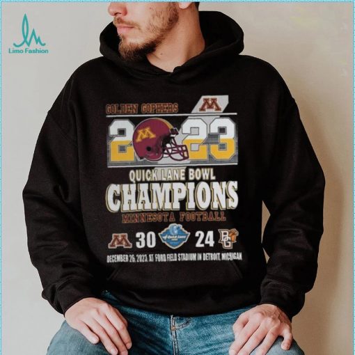 Minnesota Golden Gophers 2023 Quick Lane Bowl Champions Minnesota Football 30 24 Bowling Green Falcons December 26, 2023 At Ford Field Stadium In Detroit, Michigan shirt