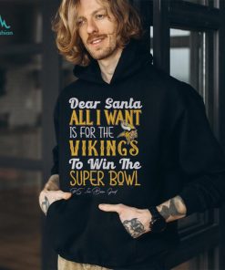 Minnesota Vikings All I Want To Win The Super BOWL T Shirt