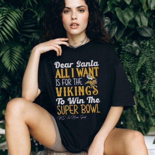 Minnesota Vikings All I Want To Win The Super BOWL T Shirt