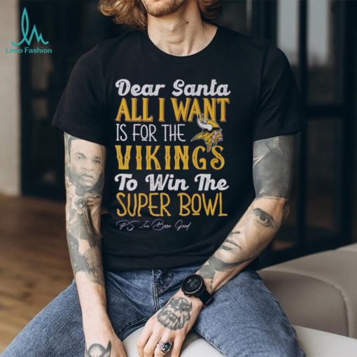 Minnesota Vikings All I Want To Win The Super BOWL T Shirt