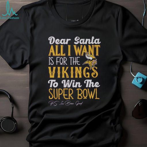 Minnesota Vikings All I Want To Win The Super BOWL T Shirt