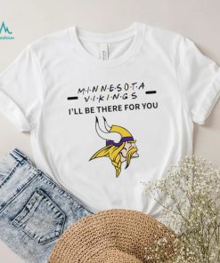 Minnesota Vikings NFL I’ll be there for you logo shirt