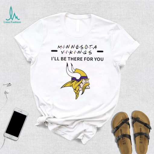 Minnesota Vikings NFL I’ll be there for you logo shirt