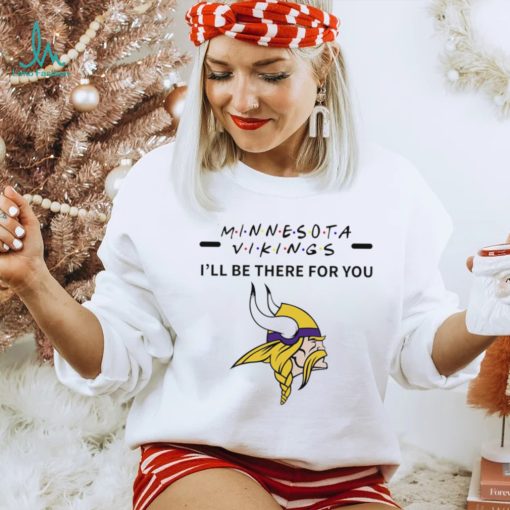 Minnesota Vikings NFL I’ll be there for you logo shirt