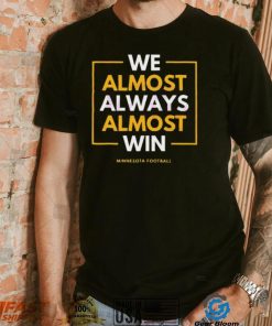 Minnesota vikings we almost always win 2023 shirt, hoodie, sweater, long sleeve and tank top Minnesota vikings we almost always win 2023 shirt