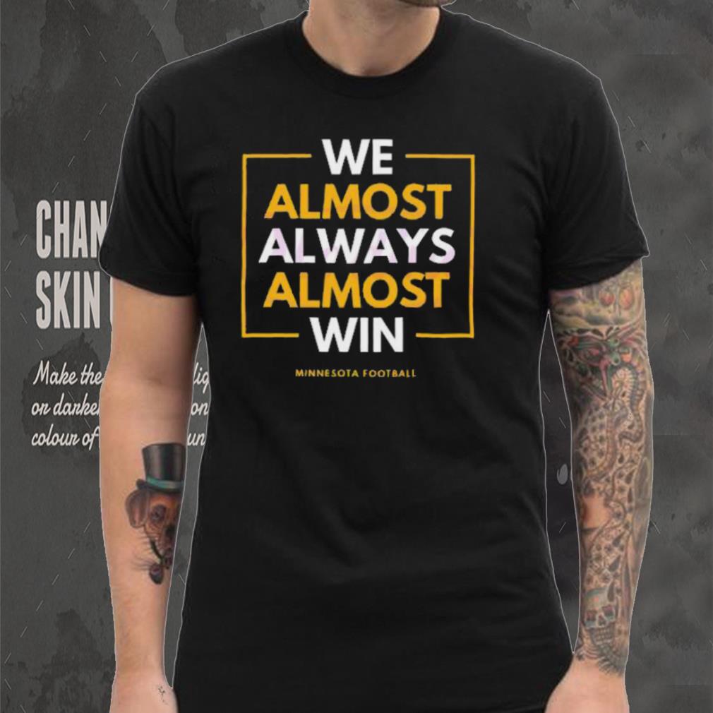 Minnesota vikings we almost always win 2023 shirt Minnesota vikings we almost always win 2023 shirt