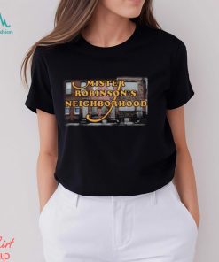 Mister Robinson’s Neighborhood T shirt