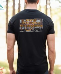 Mister Robinson’s Neighborhood T shirt