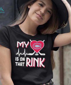 Montreal Canadiens My Heart Is On that Rink Shirt
