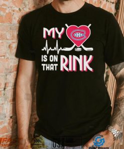 Montreal Canadiens My Heart Is On that Rink Shirt