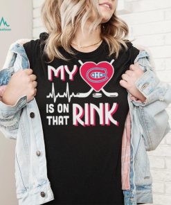 Montreal Canadiens My Heart Is On that Rink Shirt
