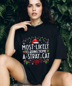 Most Likely To Bring Home A Stray Cat christmas Matching Shirt