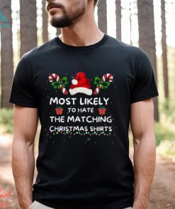 Most Likely To Christmas Matching Family Most Likely To Hate Matching Christmas Last Minute Christmas Sweat shirt