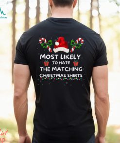 Most Likely To Christmas Matching Family Most Likely To Hate Matching Christmas Last Minute Christmas Sweat shirt