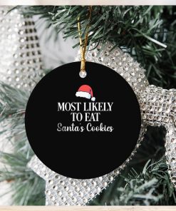 Most Likely To Eat Santa’s Cookies, Santa Hat Ornament Christmas