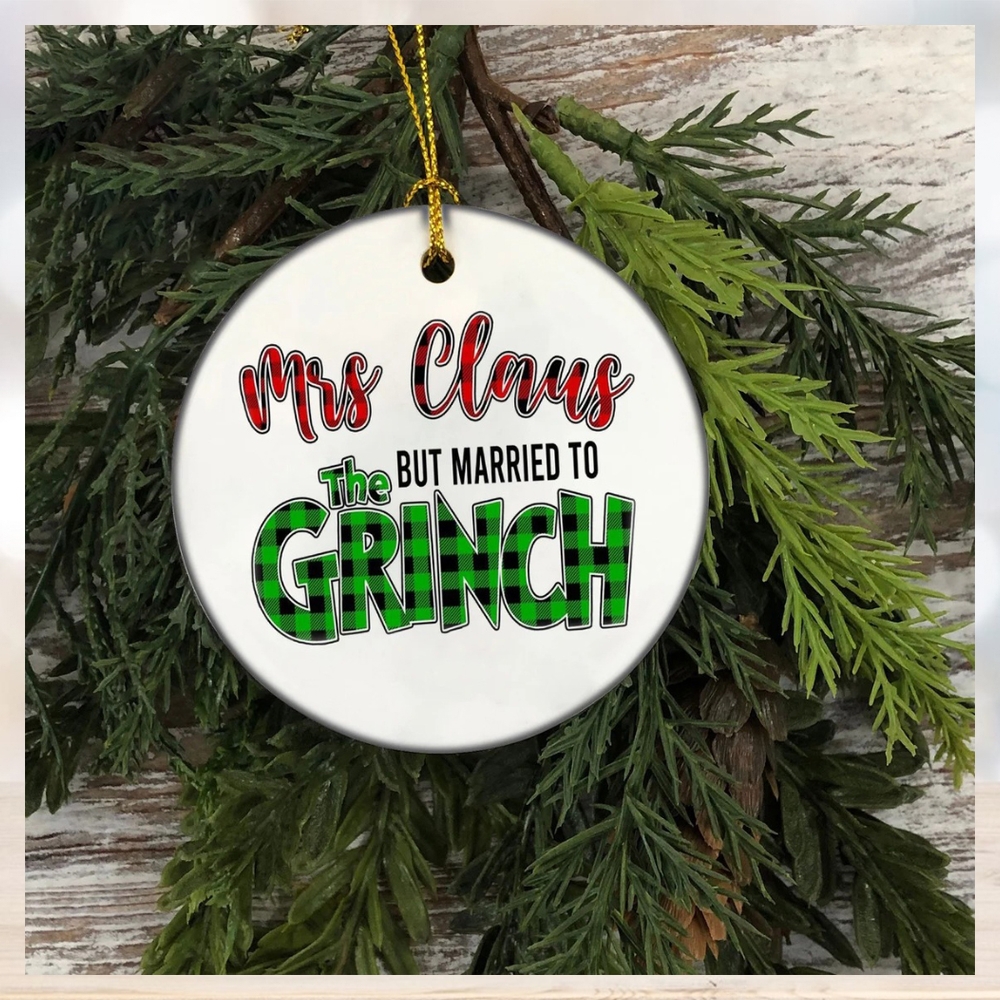 Mrs Claus But Married To The Grinch Christmas Ornament Mrs Claus But Married To The Grinch Christmas Ornament