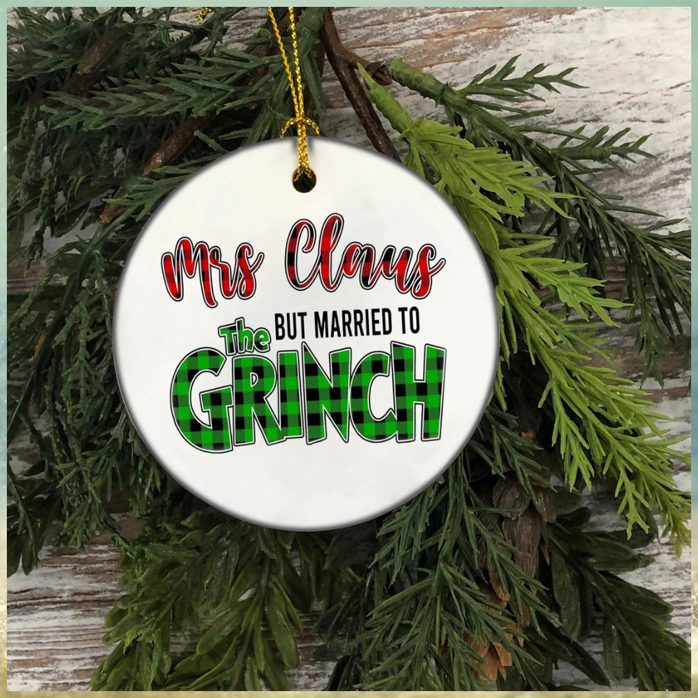 Mrs Claus But Married To The Grinch Christmas Ornament Mrs Claus But Married To The Grinch Christmas Ornament