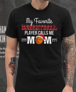 My Favorite Basketball Player Calls Me Mom Santa Hat Christmas Shirt