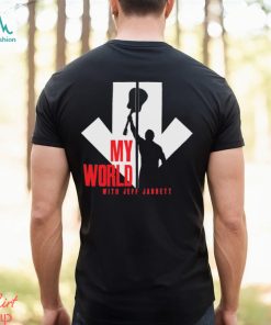 My World With Jeff Jarrett Shirt
