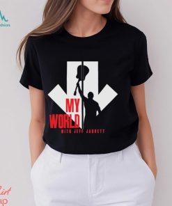 My World With Jeff Jarrett Shirt
