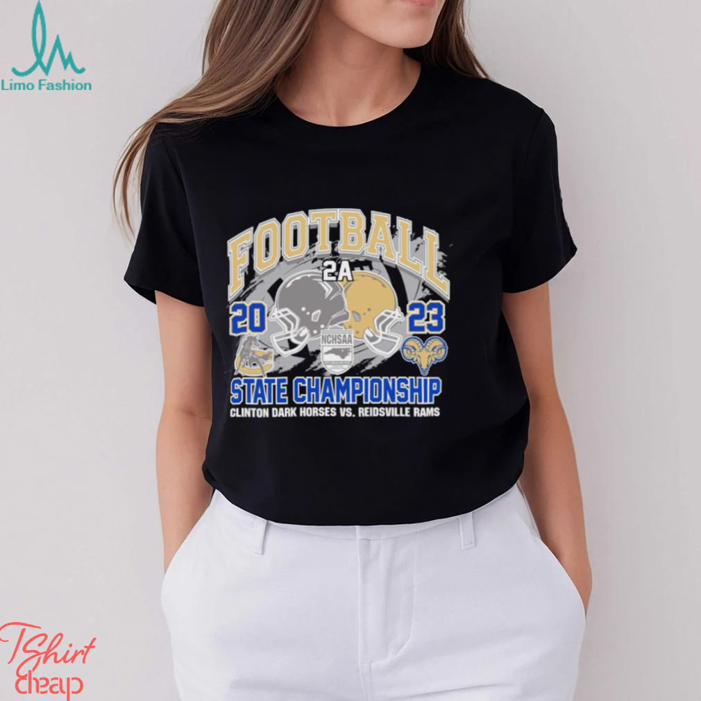 NCHSAA 2A Football 2023 State Champions Clinton Dark Horses Vs Reidsville Rams Helmet Shirt NCHSAA 2A Football 2023 State Champions Clinton Dark Horses Vs Reidsville Rams Helmet Shirt