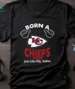 NFL Kansas City Chiefs Born A Fan Just Like My Father T Shirt
