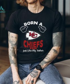 NFL Kansas City Chiefs Born A Fan Just Like My Father T Shirt, hoodie, sweater, long sleeve and tank top NFL Kansas City Chiefs Born A Fan Just Like My Father T Shirt