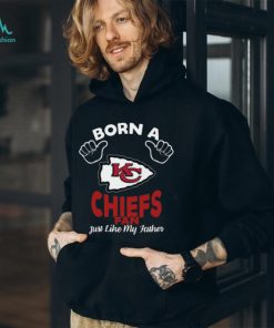 NFL Kansas City Chiefs Born A Fan Just Like My Father T Shirt, hoodie, sweater, long sleeve and tank top NFL Kansas City Chiefs Born A Fan Just Like My Father T Shirt