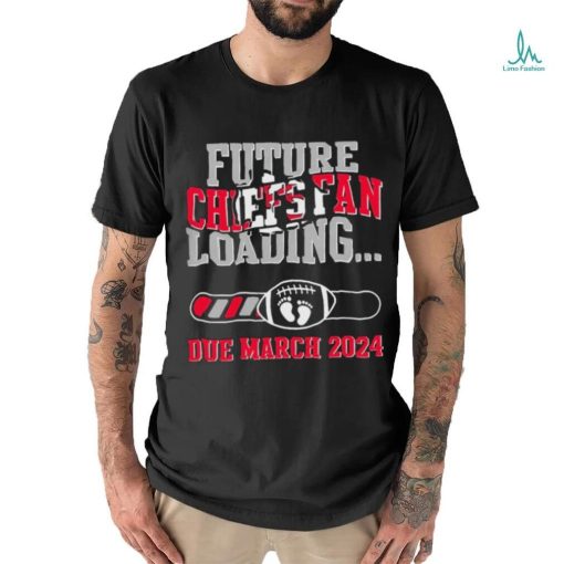 NFL Kansas City Chiefs Future Loading Due March 2024 Shirt