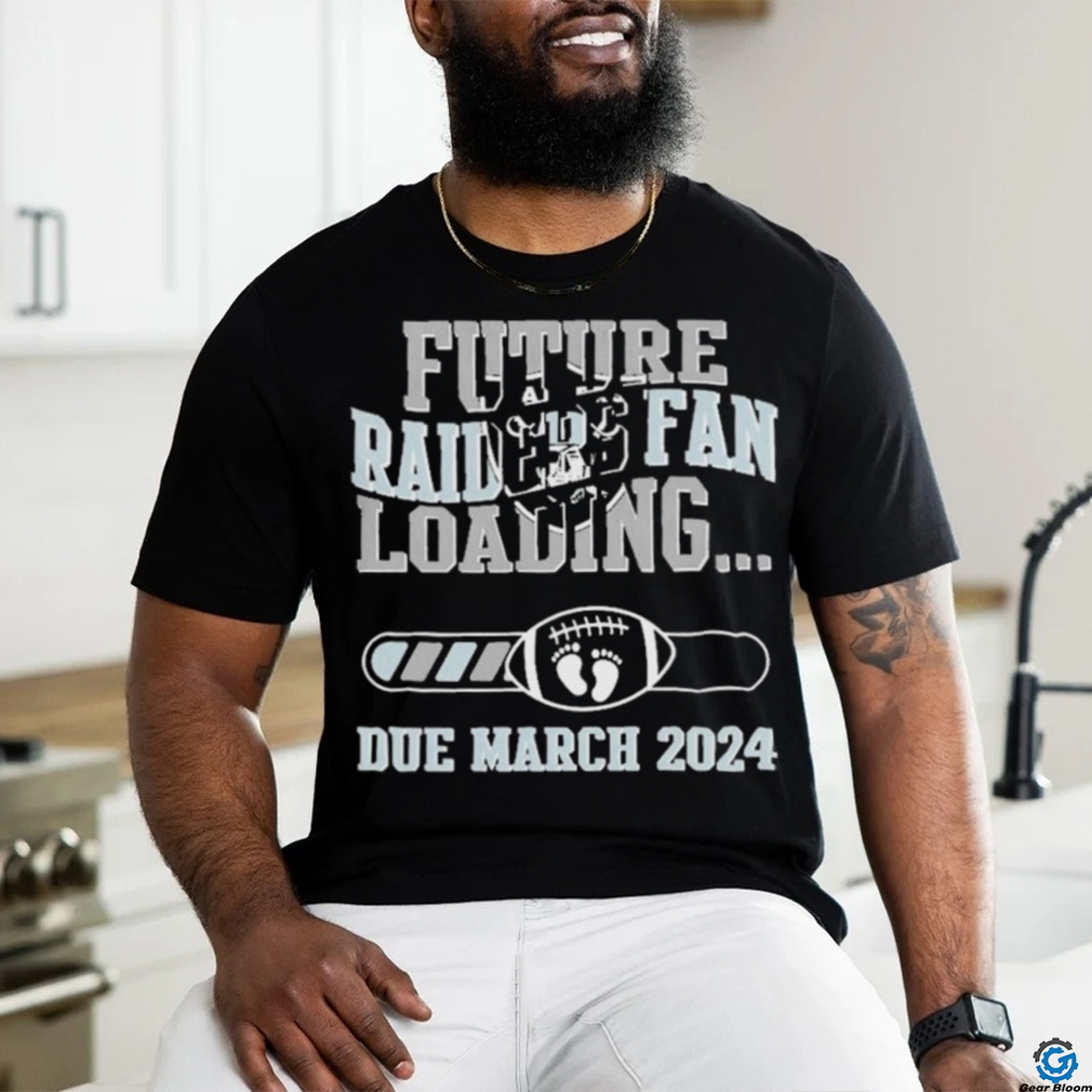 NFL Las Vegas Raiders Future Loading Due March 2024 Shirt NFL Las Vegas Raiders Future Loading Due March 2024 Shirt