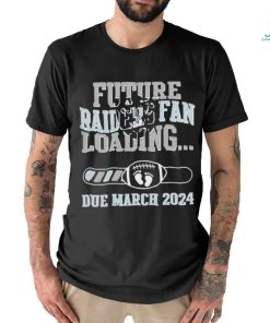 NFL Las Vegas Raiders Future Loading Due March 2024 Shirt