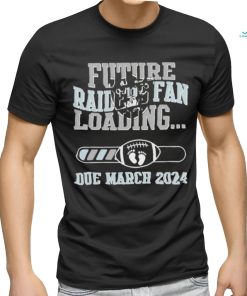 NFL Las Vegas Raiders Future Loading Due March 2024 Shirt