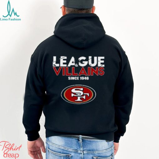 NFL League Villains Since 1946 San Francisco 49ers T Shirt