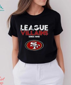 NFL League Villains Since 1946 San Francisco 49ers T Shirt