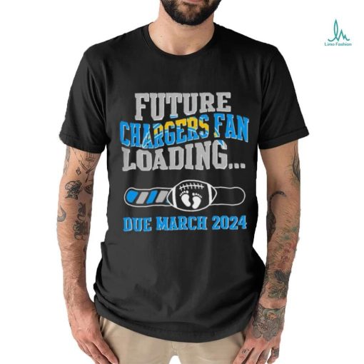 NFL Los Angeles Chargers Future Loading Due March 2024 Shirt