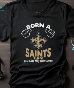 NFL New Orleans Saints Born A Fan Just Like My Grandma T Shirt