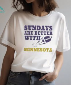 NFL sundays are better with Minnesota vikings Football Shirt