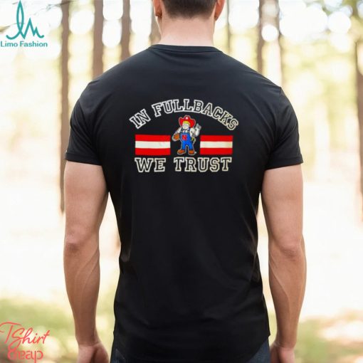 Nebraska Cornhuskers Mascot In Fullbacks We Trust Shirt