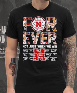 Nebraska Huskers volleyball forever not just when we win signatures shirt, hoodie, sweater, long sleeve and tank top Nebraska Huskers volleyball forever not just when we win signatures shirt