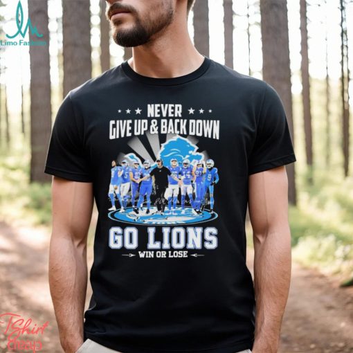 Never Give Up & Back Down San Detroit Lions Go Lions 2023 NFC North Champions Win Or Lose Signatures Shirt