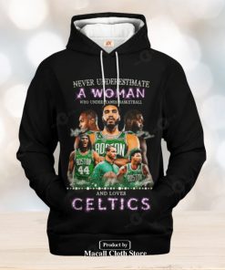 Never Underestimate A Woman Who Understands Basketball And Love Boston Celtics Jogger Hoodie Sweatshirt 3D