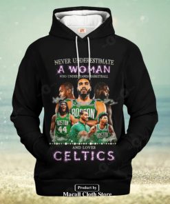 Never Underestimate A Woman Who Understands Basketball And Love Boston Celtics Jogger Hoodie Sweatshirt 3D