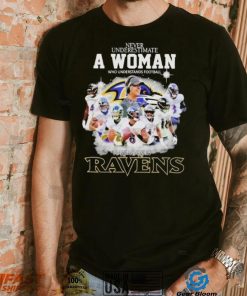 Never Underestimate A Woman Who Understands Football And Loves Baltimore Ravens Signatures shirt