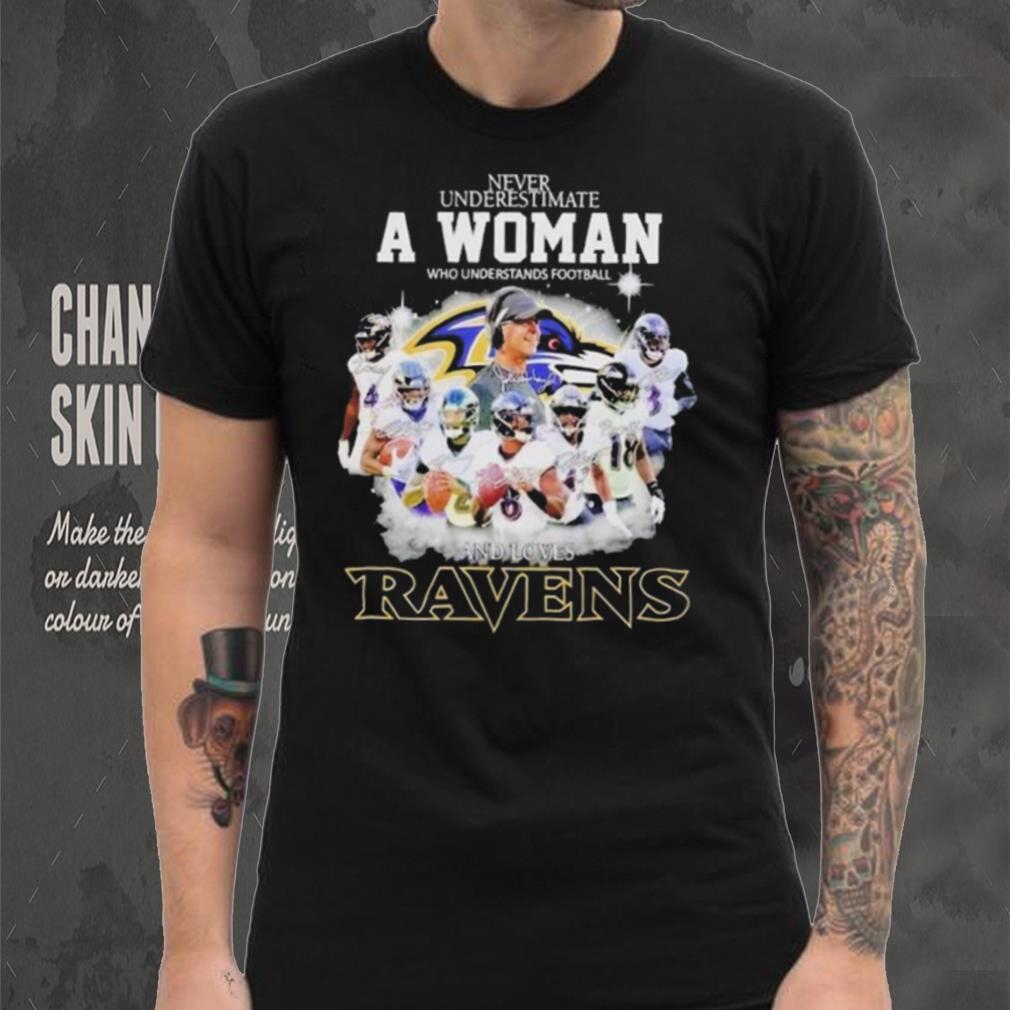 Never Underestimate A Woman Who Understands Football And Loves Baltimore Ravens Signatures shirt Never Underestimate A Woman Who Understands Football And Loves Baltimore Ravens Signatures shirt