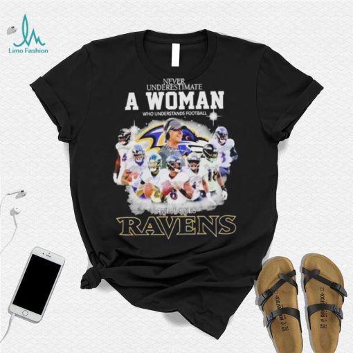 Never Underestimate A Woman Who Understands Football And Loves Baltimore Ravens Signatures shirt