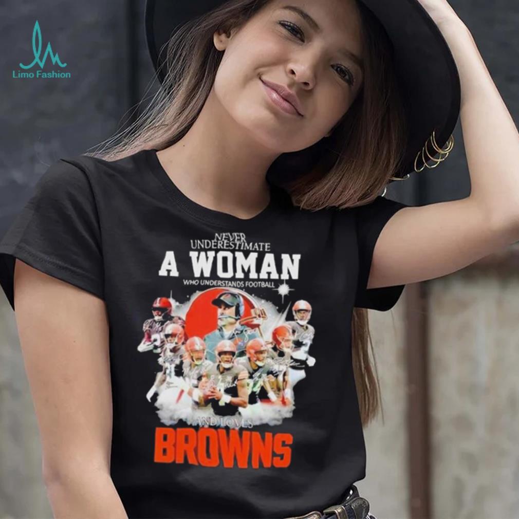 Never Underestimate A Woman Who Understands Football And Loves Cleveland  Browns Signatures shirt - Limotees