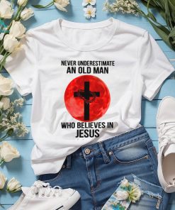 Never Underestimate An Old Man Who Believes In Jesus Classic T Shirt